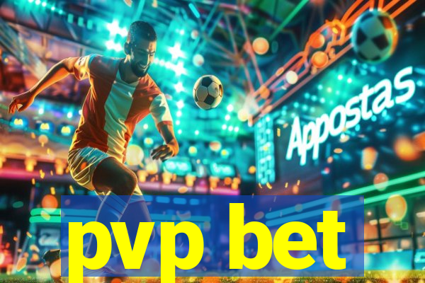 pvp bet